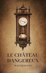 Télécharger le livre :  Le Château dangereux