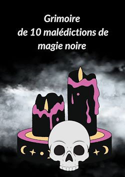 Télécharger le livre :  Grimoire de 10 malédictions de magie noire
