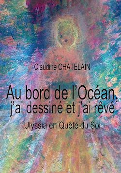 Télécharger le livre :  Au bord de l'Océan, j'ai dessiné et j'ai rêvé