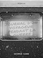 Télécharger le livre :  Journal d'un voyageur pendant la guerre