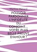 Télécharger le livre :  Pouvoir pardonner l'infidélité du conjoint... Votre plus belle preuve d'amour!