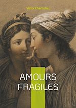 Télécharger le livre :  Amours fragiles