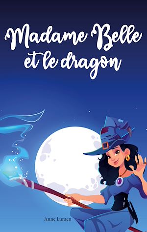 Download the eBook: Madame Belle et le dragon