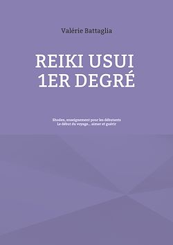 Télécharger le livre :  Reiki Usui 1er Degré - Shoden, enseignement pour les débutants