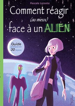 Télécharger le livre :  Comment réagir (au mieux) face à un Alien !