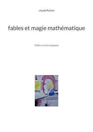 Téléchargez le livre :  Fables et magie mathématique