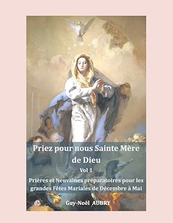 Télécharger le livre :  Priez pour nous sainte Mère de Dieu - Vol 1