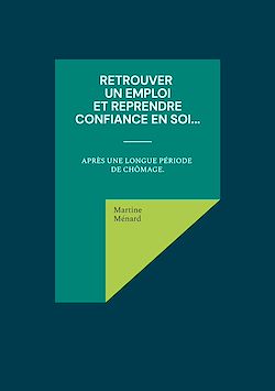 Télécharger le livre :  Retrouver un emploi et reprendre confiance en soi...