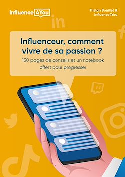 Télécharger le livre :  Influenceur, comment vivre de sa passion ?