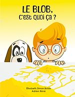 Download this eBook Le Blob, c'est quoi ça ?