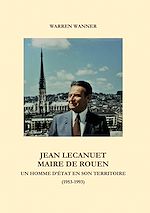 Télécharger le livre :  Jean Lecanuet maire de Rouen
