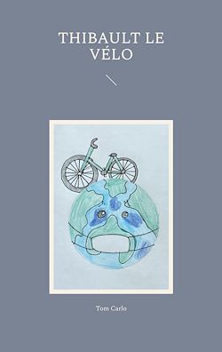 Télécharger le livre :  Thibault le vélo