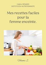 Télécharger le livre :  Mes recettes faciles pour la femme enceinte.