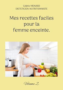 Télécharger le livre :  Mes recettes faciles pour la femme enceinte.