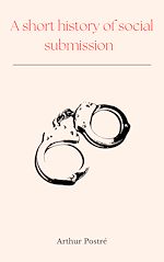 Télécharger le livre :  A short history of social submission