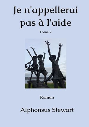 Download the eBook: Je n'appellerai pas à l'aide - Tome 2