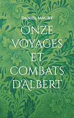 Télécharger le livre :  Onze voyages et combats d'Albert