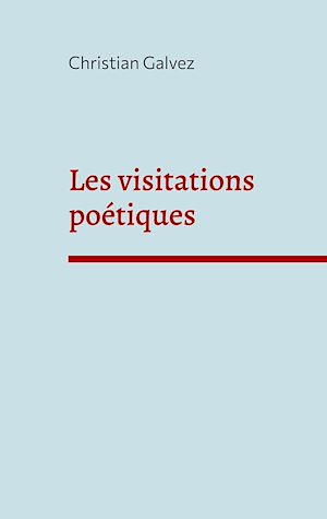 Téléchargez le livre :  Les visitations poétiques