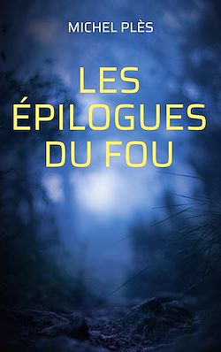 Télécharger le livre :  Les épilogues du Fou