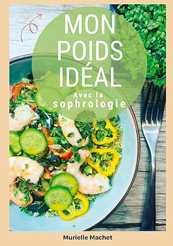 Télécharger le livre :  Mon poids idéal avec la sophrologie