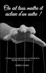 Download this eBook On est tous maître et esclave d'un autre !