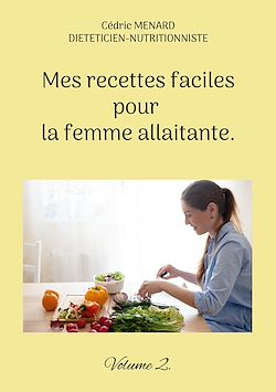Télécharger le livre :  Mes recettes faciles pour la femme allaitante.