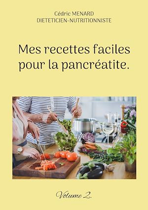 Téléchargez le livre :  Mes recettes faciles pour la pancréatite.