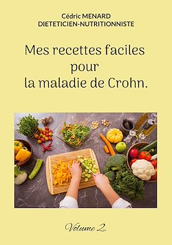 Télécharger le livre :  Mes recettes faciles pour la maladie de Crohn.