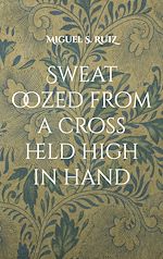 Télécharger le livre :  Sweat oozed from a cross held high in hand