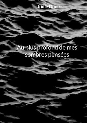 Download the eBook: Au plus profond de mes sombres pensées