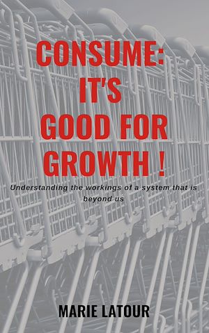 Téléchargez le livre :  consume: it's good for growth !