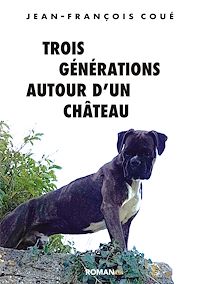 Téléchargez le livre :  Trois générations autour d'un château