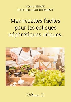 Télécharger le livre :  Mes recettes faciles pour les coliques néphrétiques uriques.