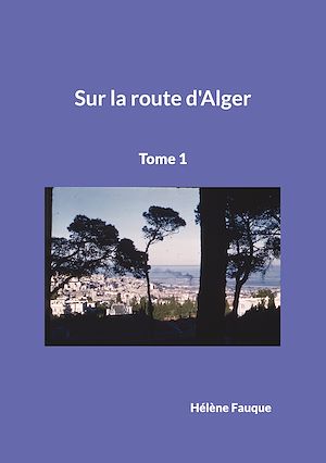 Téléchargez le livre :  Sur la route d'Alger