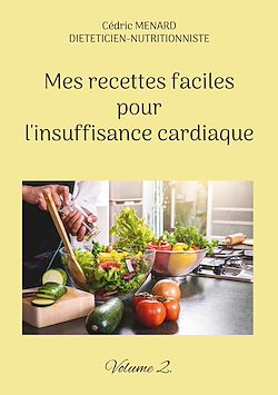Télécharger le livre :  Mes recettes faciles pour l'insuffisance cardiaque.