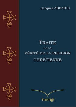 Télécharger le livre :  Traité de la Vérité de la Religion Chrétienne