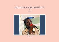 Téléchargez le livre :  Décuplez votre influence