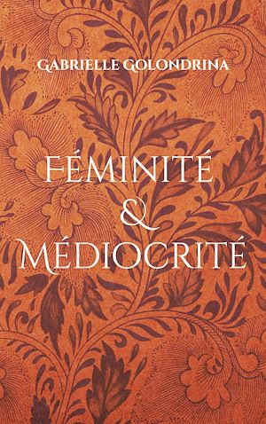 Download the eBook: Féminité & Médiocrité