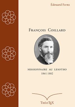 Télécharger le livre :  François Coillard, missionnaire au Lesotho, 1861-1882
