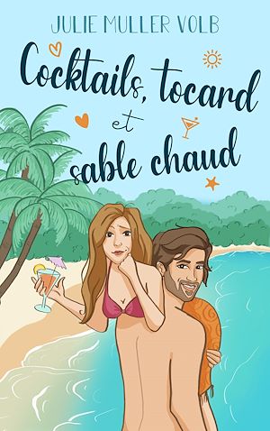 Téléchargez le livre :  Cocktails, tocard et sable chaud