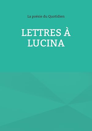 Téléchargez le livre :  Lettres à Lucina