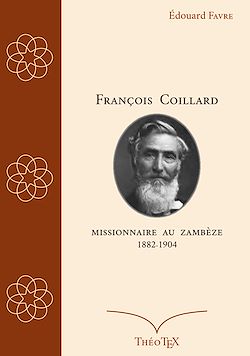 Télécharger le livre :  François Coillard, missionnaire au Zambèze, 1882-1904