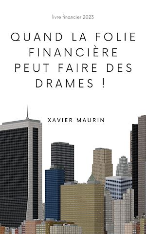 Téléchargez le livre :  Quand la folie financière peut faire des drames !