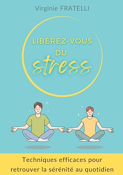 Télécharger le livre :  Libérez-vous du stress