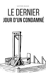 Télécharger le livre :  Le dernier jour d'un condamné