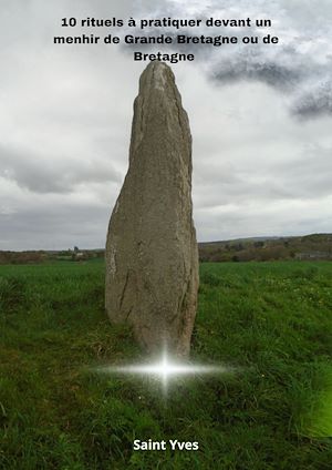 Download the eBook: 10 rituels à pratiquer devant un menhir de Grande Bretagne ou de Bretagne