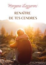 Télécharger le livre :  Renaître de tes cendres