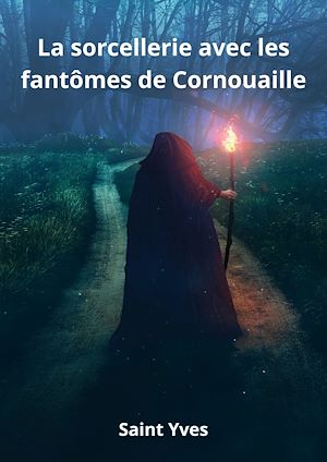 Téléchargez le livre :  La sorcellerie avec les fantômes de Cornouaille