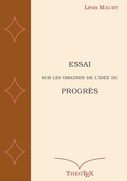 Télécharger le livre :  Essai sur les origines de l'idée du progrès