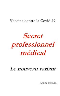 Télécharger le livre :  Vaccins contre la Covid-19. Secret professionnel médical : Le nouveau variant